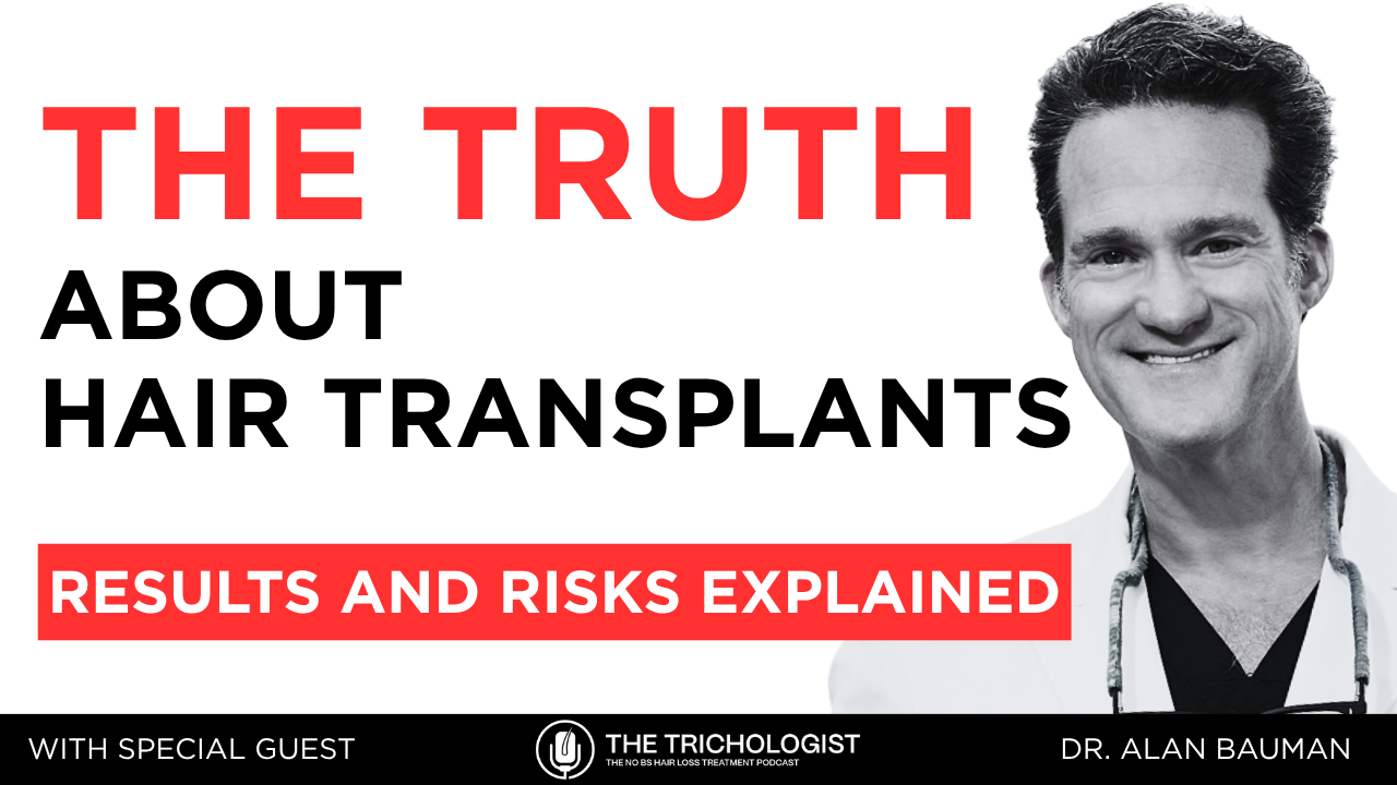 Cover art for episode 10: Hair Transplants & Long-Term Hair Growth: Expectations, Results & Reality with Dr. Alan Bauman